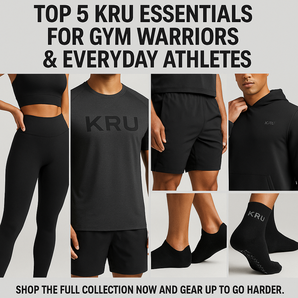 Top 5 KRU Essentials for Gym Warriors & Everyday Athletes